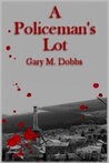 A Policeman's Lot