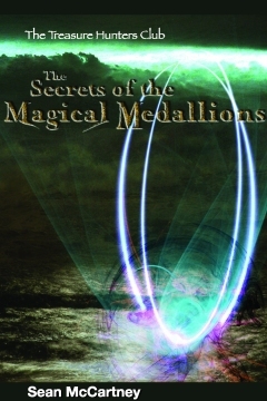 Secrets of the Magical Medallions: The Treasure Hunters Club Book 1