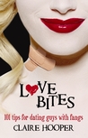 Love Bites: 101 Tips For Dating Guys With Fangs