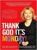 Thank God It's Monday! by Roxanne Emmerich