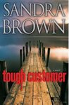Tough Customer by Sandra Brown Tough Customer by Sandra Brown