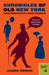 Chronicles of Old New York by James Roman Chronicles of Old New York by James Roman