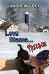 Love Means... Freedom (Farm, #3) Love Means... Freedom (Farm, #3)