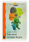 Tres veces la mujer de gris Tres veces la mujer de gris