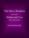 Holden and Yves – The Early Years by Maculategiraffe