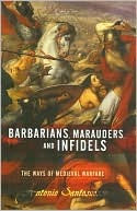 Barbarians, Marauders, and Infidels by Antonio Santosuosso