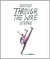 Through the Wire: Lyrics and Illuminations