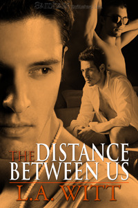 The Distance Between Us by L.A. Witt The Distance Between Us by L.A. Witt