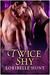 Twice Shy (Spellbound Moon,...