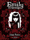 Dark Times (Emily the Strange Novels, #3) Dark Times (Emily the Strange Novels, #3)
