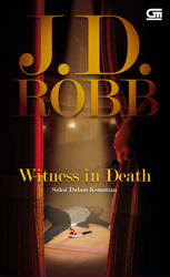 Saksi dalam Kematian by J.D. Robb Saksi dalam Kematian by J.D. Robb