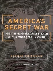America's Secret War by George Friedman America's Secret War by George Friedman