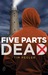 Five Parts Dead
