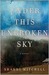 Under This Unbroken Sky (Hardcover)