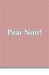 Pear Noir! (#4)
