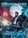 The Dresden Files Roleplaying Game: Volume One: Your Story