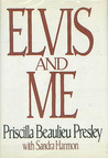 Elvis and Me by Priscilla Presley Elvis and Me by Priscilla Presley