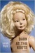 Dark at the Roots: A Memoir (Paperback)