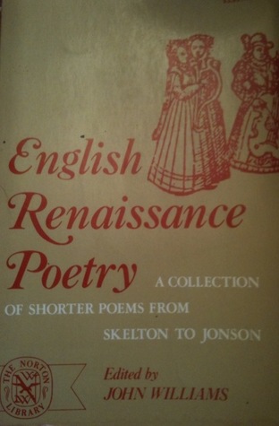 English Renaissance Poetry: A Collection of Shorter Poems from Skelton to Jonson