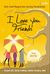 I Love You, Friends
