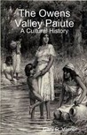 The Owens Valley Paiute - A Cultural History The Owens Valley Paiute - A Cultural History