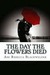 The Day the Flowers Died (ebook)