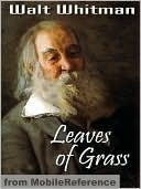 Leaves of Grass by Walt Whitman Leaves of Grass by Walt Whitman