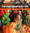 The Photographer's Eye by Michael Freeman The Photographer's Eye by Michael Freeman
