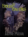 The House Eaters The House Eaters