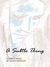 A Subtle Thing by Alicia Hendley