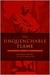 The Unquenchable Flame: Discovering the Heart of the Reformation
