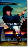 Horse Cents by Dandi Daley Mackall Horse Cents by Dandi Daley Mackall