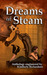 Dreams of Steam