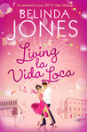 Living la Vida Loca by Belinda Jones Living la Vida Loca by Belinda Jones