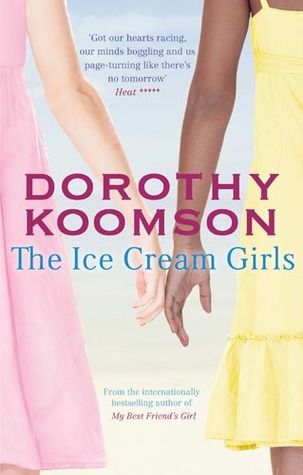 The Ice Cream Girls by Dorothy Koomson The Ice Cream Girls by Dorothy Koomson
