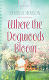 Where the Dogwoods Bloom Where the Dogwoods Bloom