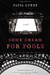 Some Dream for Fools