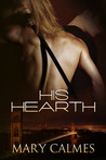 His Hearth by Mary Calmes His Hearth by Mary Calmes