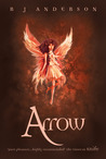 Arrow (Faery Rebels, #3) Arrow (Faery Rebels, #3)