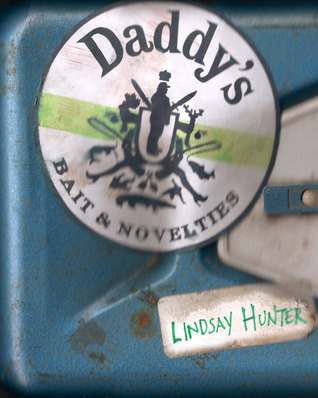 Daddy's by Lindsay Hunter Daddy's by Lindsay Hunter