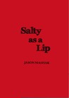 Salty as a Lip