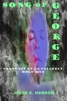 Song of George by Jesse S. Hanson