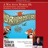 Understanding Grammar for Powerful Communication (The Modern Scholar: Way with Words, Vol. 3) Understanding Grammar for Powerful Communication (The Modern Scholar: Way with Words, Vol. 3)