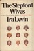 The Stepford Wives by Ira Levin