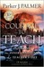 The Courage to Teach: Exploring the Inner Landscape of a Teacher's Life (ebook)