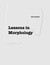 Lessons in Morphology