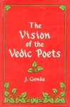 The Vision of Vedic Poets The Vision of Vedic Poets