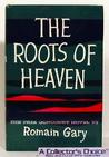 Roots Of Heaven by Romain Gary Roots Of Heaven by Romain Gary