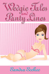 Wedgie Tales and Panty Lines