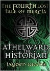 Athelward the Historian (Lost Tales of Mercia, #4) Athelward the Historian (Lost Tales of Mercia, #4)
